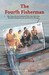 The Fourth Fisherman: How Three Mexican Fishermen Who Came Back from the Dead Changed My Life and Saved My Marriage (Paperback)