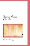 Bonnie Prince Charlie by G.A. Henty Bonnie Prince Charlie by G.A. Henty
