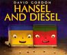 Hansel and Diesel Hansel and Diesel