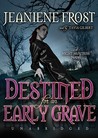 Destined for an Early Grave (Night Huntress #4)