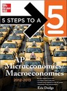 5 Steps to A 5 Ap Microeconomics/Macroeconomics 2012-2013 (Book Only)