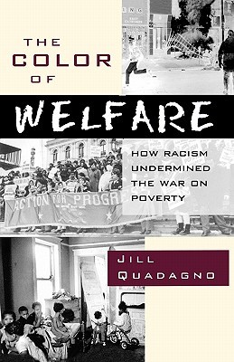 The Color of Welfare: How Racism Undermined the War on Poverty