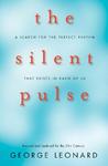 The Silent Pulse: A Search for the Perfect Rhythm that Exists in Each of Us The Silent Pulse: A Search for the Perfect Rhythm that Exists in Each of Us