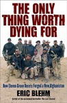 The Only Thing Worth Dying For by Eric Blehm The Only Thing Worth Dying For by Eric Blehm