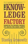 The Knowledge Factory: Dismantling the Corporate University and Creating True Higher Learning