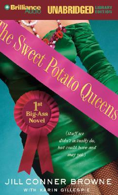 The Sweet Potato Queens' First Big-Ass Novel: Stuff We Didn't Actually Do, But Could Have, and May Yet (Sweet Potato Queens)