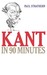 Kant in 90 Minutes by Paul Strathern Kant in 90 Minutes by Paul Strathern