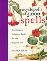 Encyclopedia of 5,000 Spells by Judika Illes