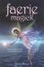 Faerie Magick: Harness the ...