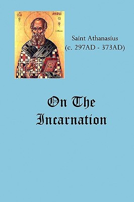 On the Incarnation by Athanasius On the Incarnation by Athanasius