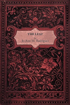 The Leaf by Jo-Ann M. Rodriguez