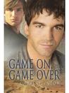 Game On, Game Over Game On, Game Over