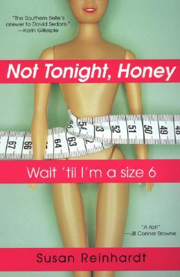 Not Tonight, Honey by Susan Reinhardt