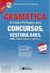 Gramática da Língua Portuguesa para Concursos, Vestibulares, ENEM, Colégios Técnicos e Militares