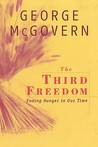 The Third Freedom: Ending Hunger in Our Time The Third Freedom: Ending Hunger in Our Time