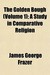 The Golden Bough (Volume 1); A Study in Comparative Religion