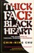 Thick Face, Black...