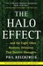 The Halo Effect: ... and the Eight Other Business Delusions That Deceive Managers (Paperback)