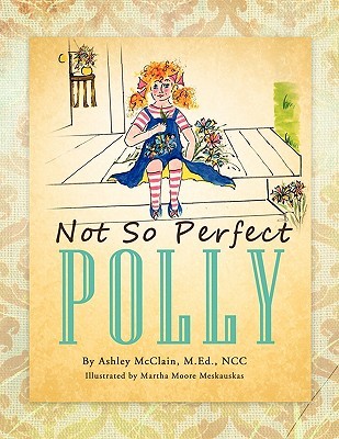 Not So Perfect Polly Ashley McClain Not So Perfect Polly Ashley McClain