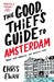 The Good Thief's Guide to Amsterdam by Chris Ewan The Good Thief's Guide to Amsterdam by Chris Ewan