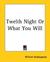 Twelth Night or What You Will (Paperback)