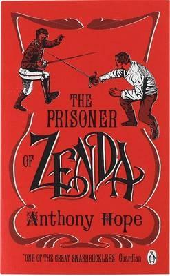 The Prisoner Of Zenda by Anthony Hope The Prisoner Of Zenda by Anthony Hope