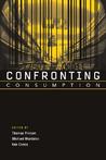 Confronting Consumption Confronting Consumption