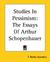 Studies in Pessimism: The E...