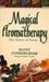 Magical Aromatherapy: The Power of Scent
