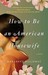 How to Be an American Housewife (Paperback)