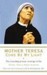 Mother Teresa: Come Be My Light: The revealing private writings of the Nobel Peace Prize winner (Paperback)