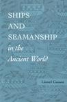 Ships and Seamanship in the Ancient World Ships and Seamanship in the Ancient World