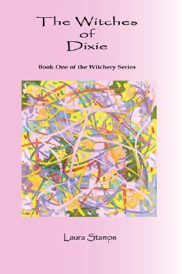 The Witches of Dixie (Witchery, #1)