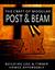 The Craft of Modular Post & Beam: Building Log and Timber Homes Affordably