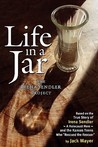 Life in a Jar by Jack Mayer