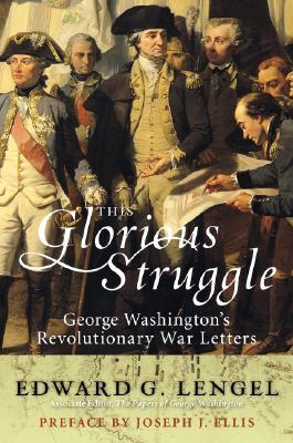 This Glorious Struggle by George Washington