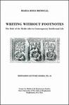 Writing Without Footnotes: The Role of the Medievalist in Contemporary Intellectual Life: Bernardo Lecture Series, No.10 Writing Without Footnotes: The Role of the Medievalist in Contemporary Intellectual Life: Bernardo Lecture Series, No.10