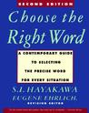 Choose the Right Word: A Contemporary Guide to Selecting the Precise Word for Every Situation