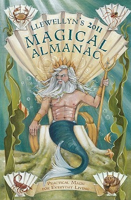 Llewellyn's 2011 Magical Almanac by Llewellyn Publications Llewellyn's 2011 Magical Almanac by Llewellyn Publications