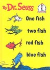 One Fish, Two Fish, Red Fish, Blue Fish by Dr. Seuss One Fish, Two Fish, Red Fish, Blue Fish by Dr. Seuss