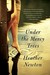 Under the Mercy Trees by Heather Newton Under the Mercy Trees by Heather Newton