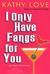 I Only Have Fangs for You (...