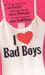 I Love Bad Boys by Lori Foster