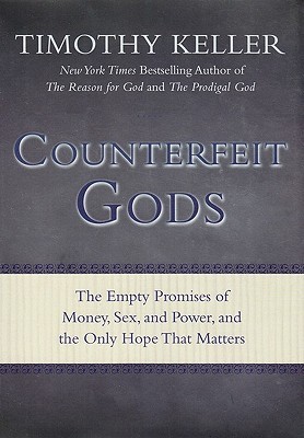 Counterfeit Gods by Timothy Keller