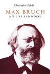 Max Bruch by Christopher Fifield Max Bruch by Christopher Fifield