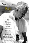 Nicholas Ray: The Glorious Failure of an American Director Nicholas Ray: The Glorious Failure of an American Director
