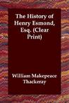 The History Of Henry Esmond, Esq. by William Makepeace Thackeray