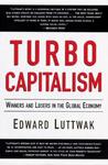 Turbo-Capitalism: Winners and Losers in the Global Economy Turbo-Capitalism: Winners and Losers in the Global Economy