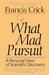 What Mad Pursuit by Francis Crick