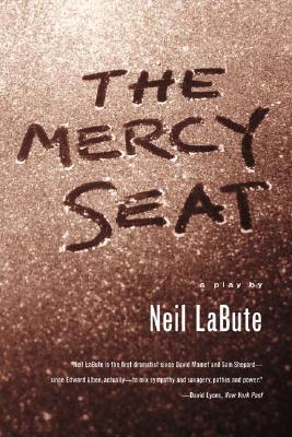 The Mercy Seat: A Play by Neil LaBute — Reviews, Discussion ...